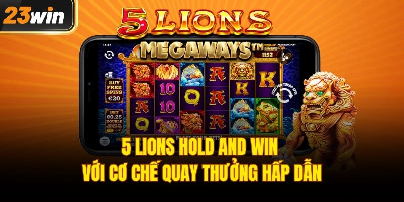 5 Lions Hold and Win