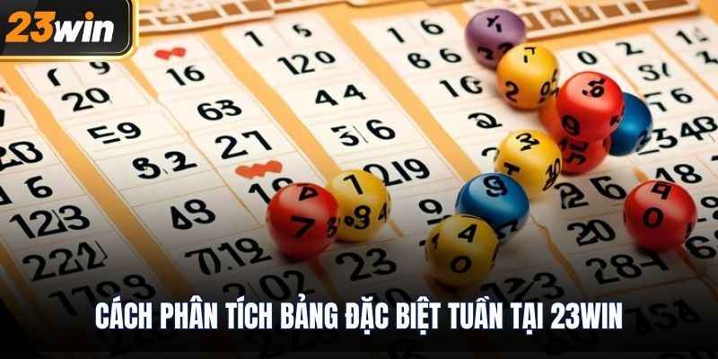 Cách phân tích bảng đặc biệt tuần tại 23WIN