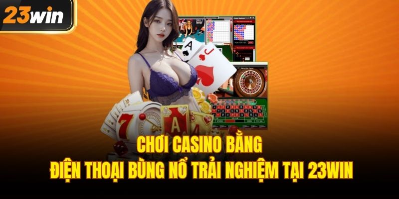 Chơi casino bằng điện thoại