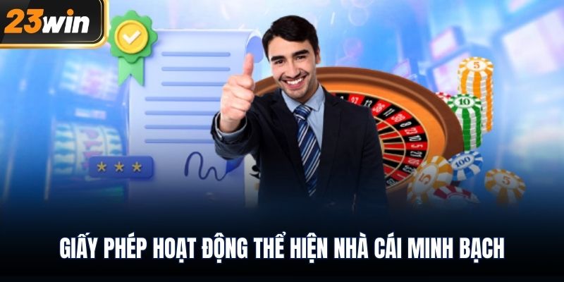 Giấy phép hoạt động thể hiện nhà cái minh bạch